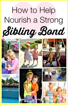 how to help nourish a strong sibling bond with pictures and text overlay