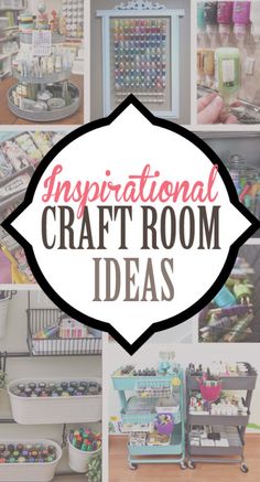 the words inspirational craft room ideas are overlaid by photos of various items in bins