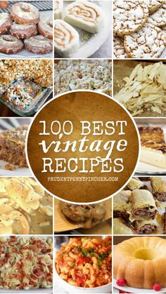 many different types of food are shown with the words'100 best vintage recipes '