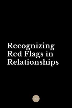 Recognizing Red Flags in Relationships Red Flags In Relationships, Red Flags In A Relationship, Relationship Red Flags, Toxic Relationship, The Warning, Red Flags, Red Flag