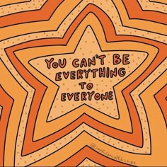 an orange star with the words you can't be everything to everyone