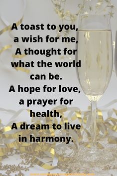 a toast to you, a wish for me, a thought for what the world can be