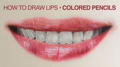 a poster with teeth and gums on it that says how to draw lips colored pencils