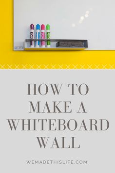 how to make a whiteboard wall with markers