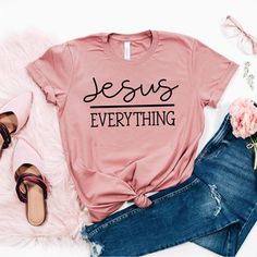 Jesus Everything T-Shirt White Custom Cotton Basic Slogan T-shirt For Spring, Southern Tee Shirts, Religious Tshirts, Christian Tshirt Design, Jesus Shirts, Christian Shirts, On Time, Nice Tops, Unisex Shirt