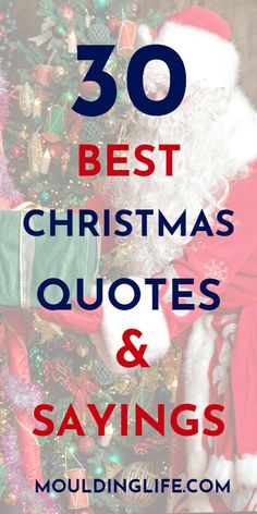 santa clause sitting in front of a christmas tree with the words 30 best christmas quotes and sayings