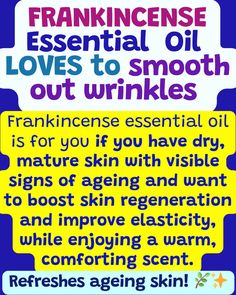 Text image with colorful background stating "FRANKINCENSE Essential Oil LOVES to smooth out wrinkles". It explains that frankincense is ideal for dry, mature skin, boosting regeneration and elasticity while providing a comforting scent. The bottom reads "Refreshes ageing skin!" with leaf and sparkle emojis. Frankensence Oil, Diy Face Oil, Frankincense Anti Aging, Essential Oil For Skin, Oil For Skin Care, Oil For Skin