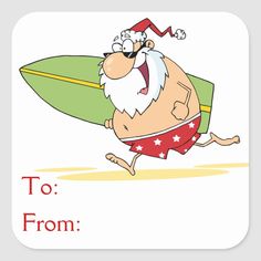 a cartoon santa carrying a surfboard with the words to from