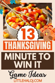 the 13 thanksgiving minute to win it game ideas with candy corn in a white bowl