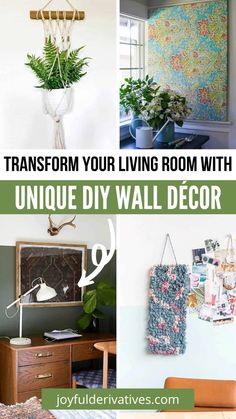 four different pictures with the words transform your living room with unique diy wall decor