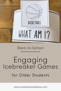 the back to school sign that says engaging icebreaker games for older students with basketball on it