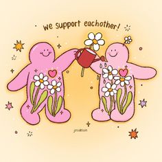 two pink teddy bears are holding flowers in their hands and the words we support each other