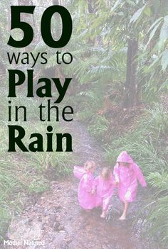 Keep the kids occupied while camping in the rain! #camping Forest School Rain Activities, Rainy Day Camping Activities, Rain Activities, Outdoor Preschool, Nature Playground, Play In The Rain, Pond Dipping, Nature Preschool, Natural Learning