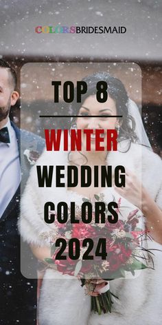 a bride and groom standing in the snow with text overlay that reads top 8 winter wedding colors