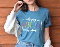 Happy Last Day Of School Shirt, Last Day Of School T-Shirt, Teacher Shirt, Teacher Off Duty Gift Shirt, Beach Shirt, Last Day Of The School Happy Last Day Of School, The School