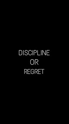 a black and white photo with the words discipline or regret