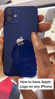 someone holding an iphone in their hand with the text how to have apple logo on any phone