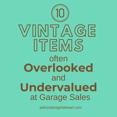 the words vintage items are overloaded and undervalded at garage sales on a green background