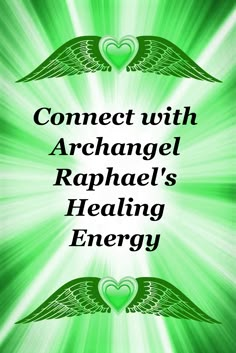 a green background with two wings and the words connect with archange raphael's healing energy