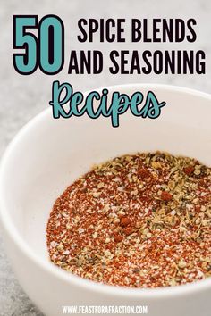 a white bowl filled with spices and seasoning next to the words 50 spice blends and seasoning recipes