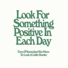 a book cover with the words look for something positive in each day