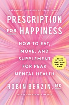 the book prescription for happiness how to eat, move and supplement for peak mental health