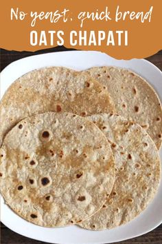 no yeast quick bread oats chapati on a white plate with text overlay