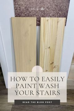 how to easily paint wash your stairs with the blog post title overlaying it