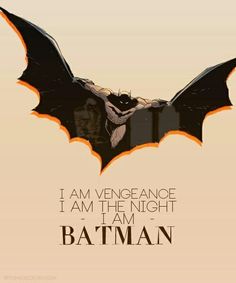 a batman poster with the words i am vengegance i am the night