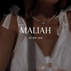 a woman wearing a white dress with pearls on her neck and the words, mallah of the sea