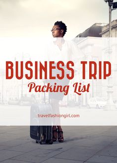 a woman standing on the sidewalk with her luggage and text that reads business trip packing list