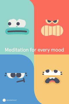 four different colored cartoon faces with the words meditation for every mood written on one side