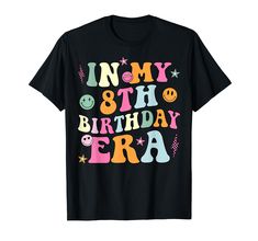 a black shirt with the words in my birthday era on it