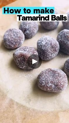 how to make tamarind balls with powdered sugar on top and the words, how to make tamarind balls