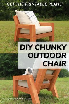 the diy chunky outdoor chair with text overlay that reads, get the printable plans