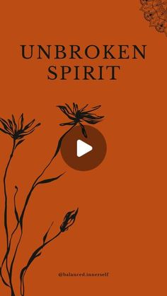 an orange book cover with black flowers and the words unbroken spirit on it