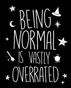 the words being normal is vastly overrated on a black background with stars and planets