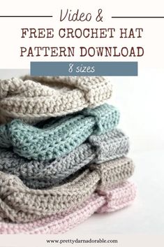 a pile of crochet hats with the text video and free crochet hat pattern