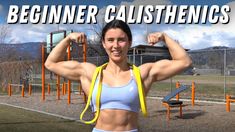 a woman flexing her muscles with the words beginner calisthenics above her