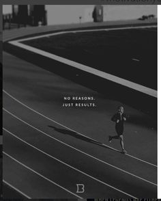 a black and white photo of a man running on a track with the caption, no reason just results