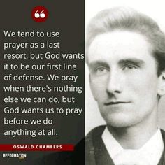 an old photo with the quote we tend to use prayer as a last resort, but god wants it to be our first line of defense