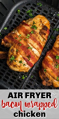 air fryer bacon wrapped chicken on the grill with text overlay that reads, air fryer bacon wrapped chicken