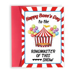 a red and white striped card with a circus tent in the background that says, happy boss's day to the ringmaster of this show