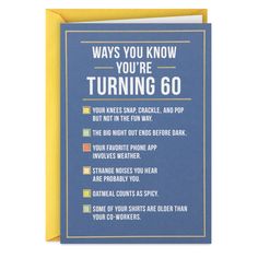 a blue greeting card with the words, ways you know you're turning 60