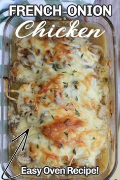 a casserole dish with chicken in it and the words french onion chicken easy oven recipe