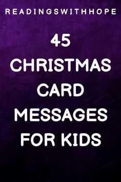 the words christmas card messages for kids are written in white on a purple background with black and