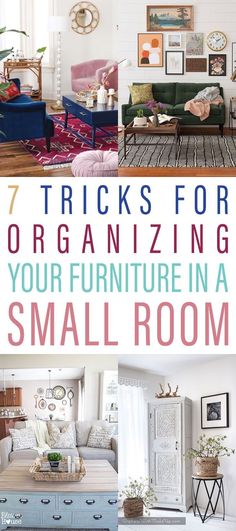 a living room filled with furniture and lots of pictures on the wall above it that says 7 tricks for organizing your furniture in a small room