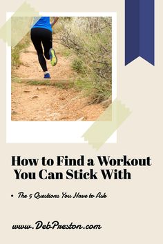 a woman walking down a dirt road with the words how to find a workout you can stick