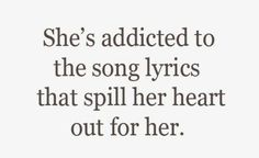 the words are written in black and white on a piece of paper that says, she's added to the song lyricss that spillher heart out for her