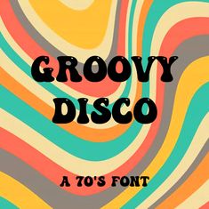 a font that reads grooy disco in front of an image of colorful swirls